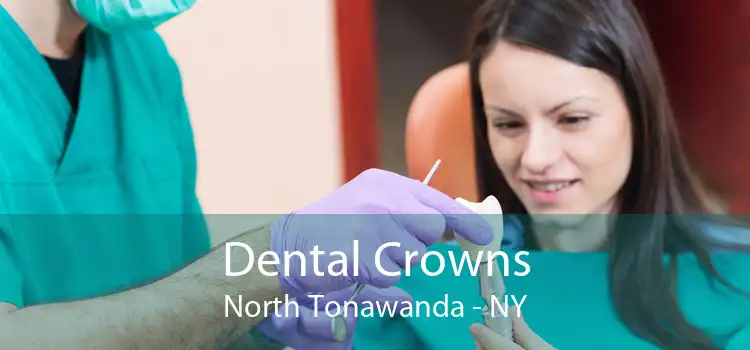 Dental Crowns North Tonawanda - NY