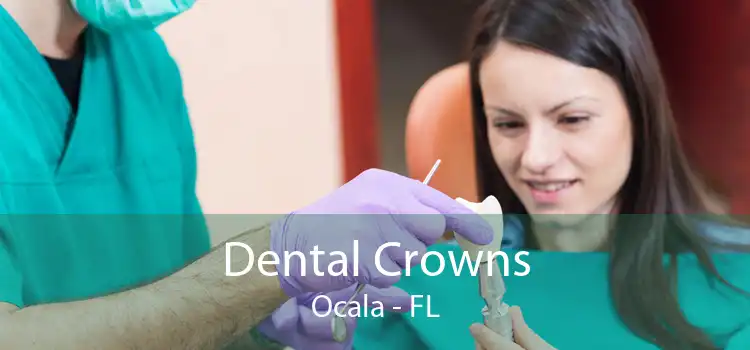 Dental Crowns Ocala - FL