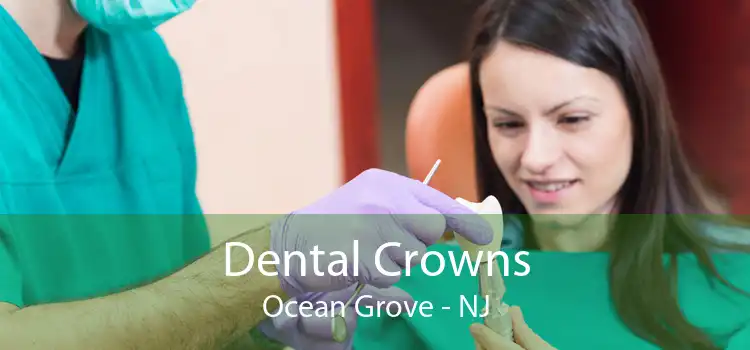 Dental Crowns Ocean Grove - NJ