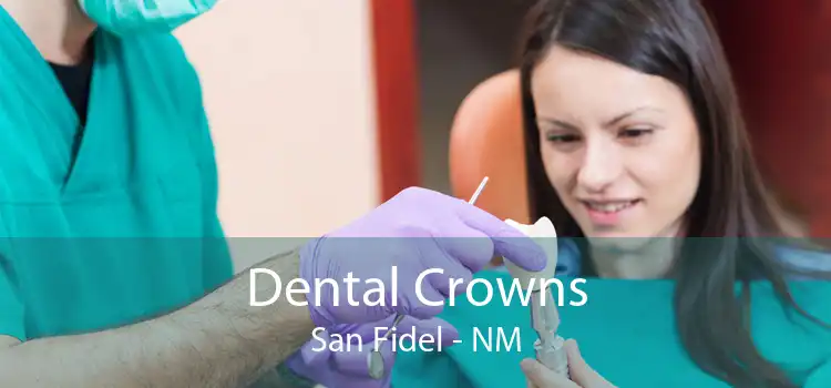 Dental Crowns San Fidel - NM