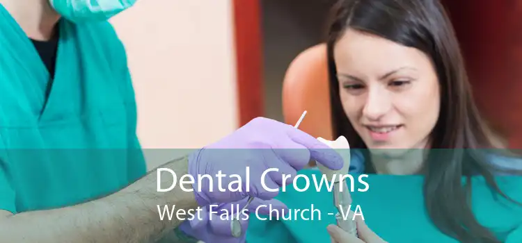 Dental Crowns West Falls Church - VA