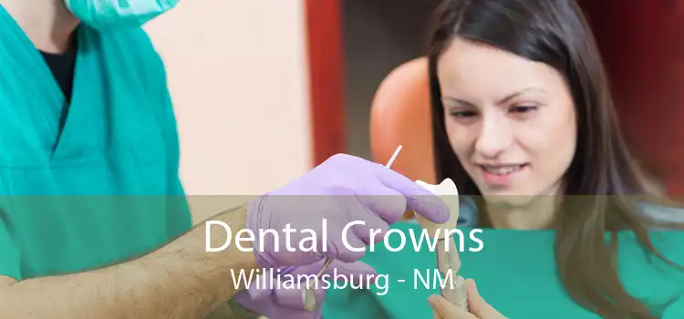 Dental Crowns Williamsburg - NM