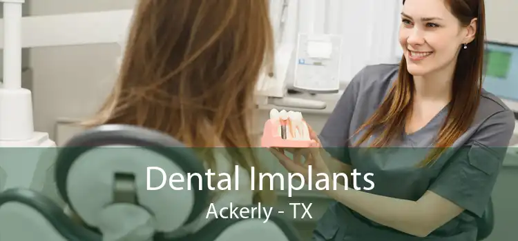 Dental Implants Ackerly - TX