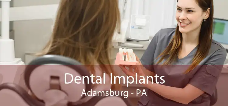 Dental Implants Adamsburg - PA