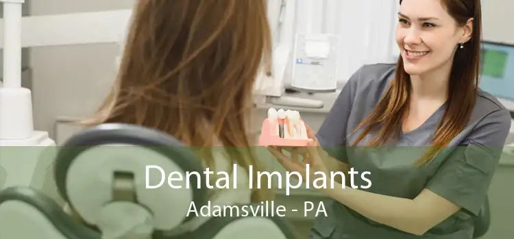 Dental Implants Adamsville - PA