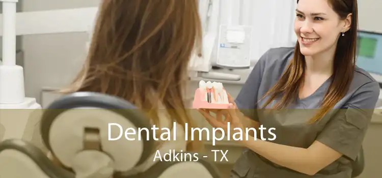 Dental Implants Adkins - TX
