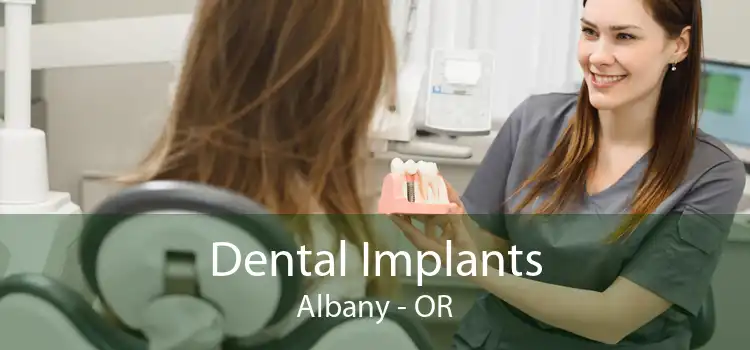 Dental Implants Albany - OR