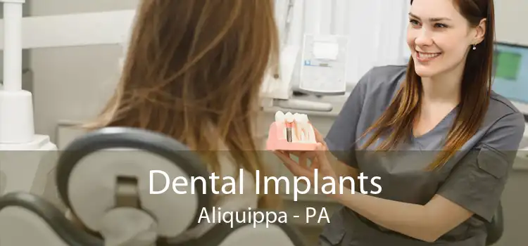 Dental Implants Aliquippa - PA