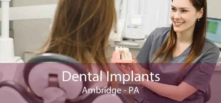 Dental Implants Ambridge - PA