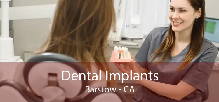 Dental Implants Barstow - CA