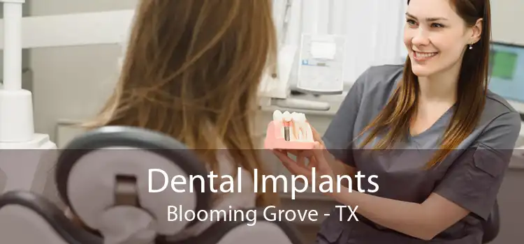 Dental Implants Blooming Grove - TX