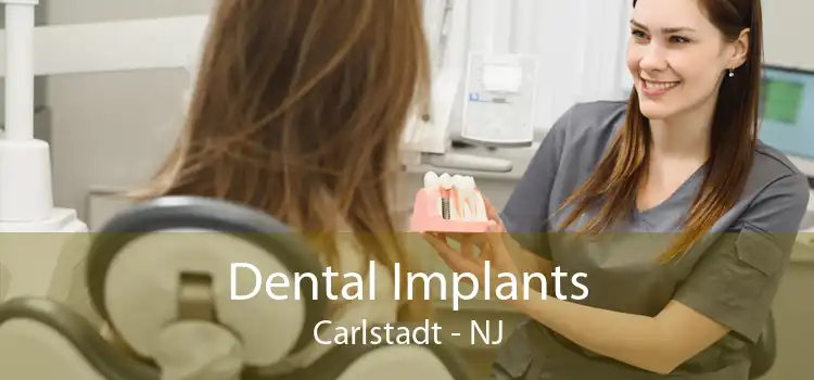 Dental Implants Carlstadt - NJ