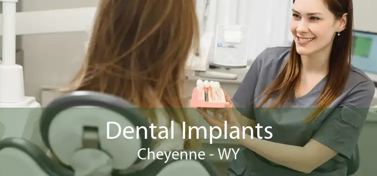 Dental Implants Cheyenne - WY