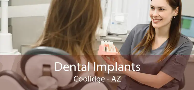 Dental Implants Coolidge - AZ