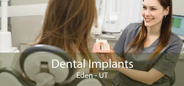 Dental Implants Eden - UT