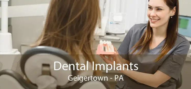 Dental Implants Geigertown - PA
