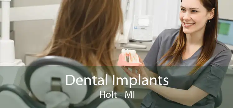 Dental Implants Holt - MI