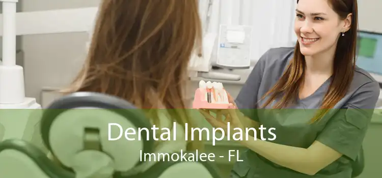 Dental Implants Immokalee - FL