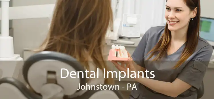 Dental Implants Johnstown - PA