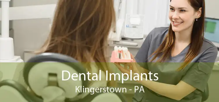 Dental Implants Klingerstown - PA