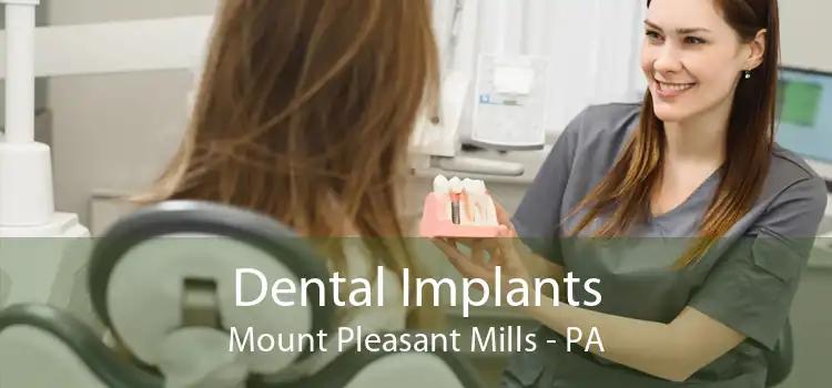 Dental Implants Mount Pleasant Mills - PA
