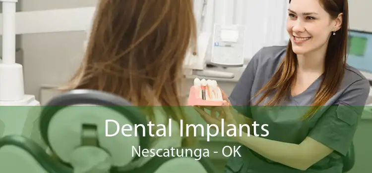 Dental Implants Nescatunga - OK