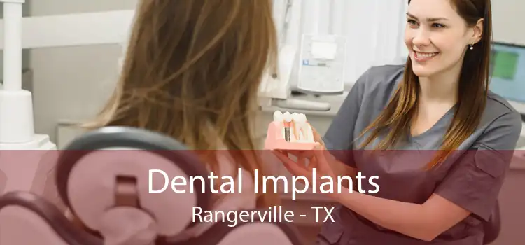 Dental Implants Rangerville - TX
