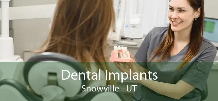 Dental Implants Snowville - UT