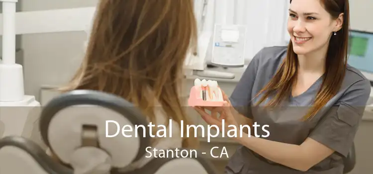 Dental Implants Stanton - CA