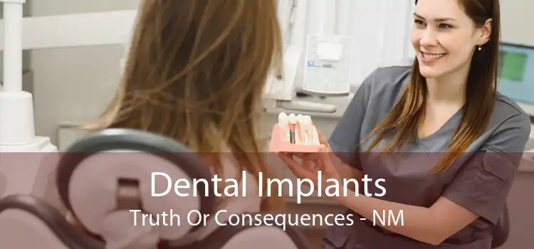 Dental Implants Truth Or Consequences - NM