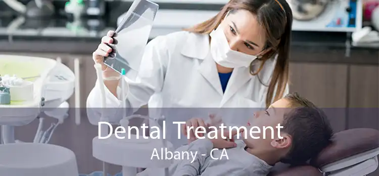Dental Treatment Albany - CA