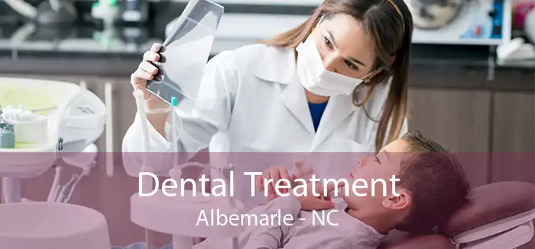 Dental Treatment Albemarle - NC