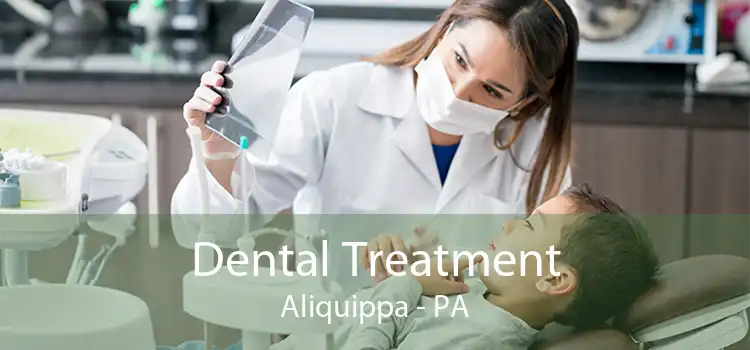 Dental Treatment Aliquippa - PA