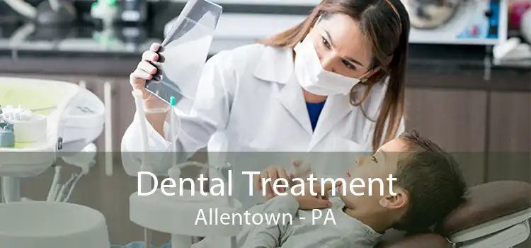 Dental Treatment Allentown - PA