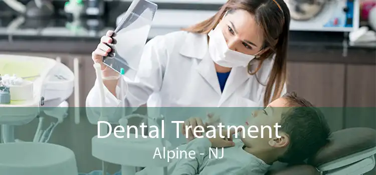 Dental Treatment Alpine - NJ