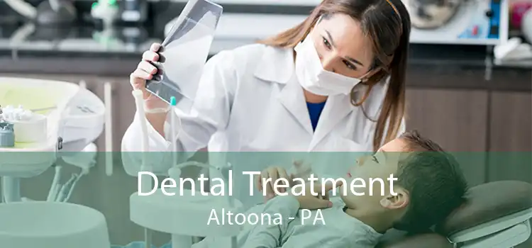 Dental Treatment Altoona - PA