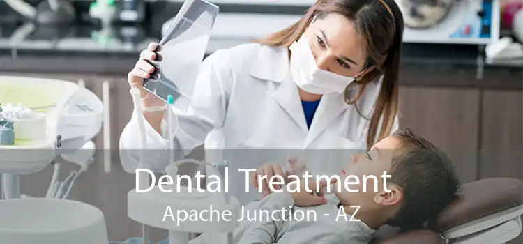 Dental Treatment Apache Junction - AZ