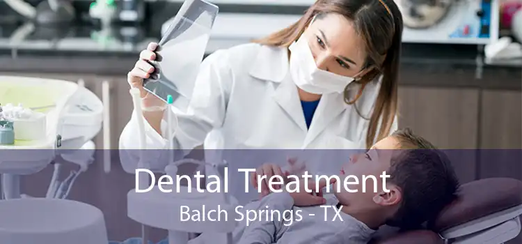 Dental Treatment Balch Springs - TX