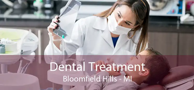 Dental Treatment Bloomfield Hills - MI