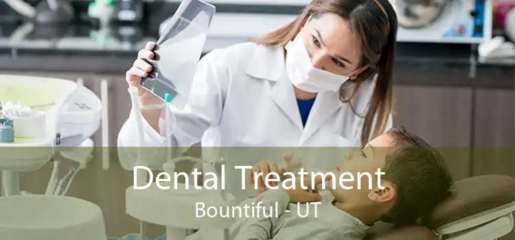 Dental Treatment Bountiful - UT