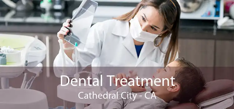 Dental Treatment Cathedral City - CA