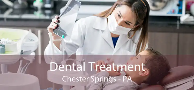 Dental Treatment Chester Springs - PA