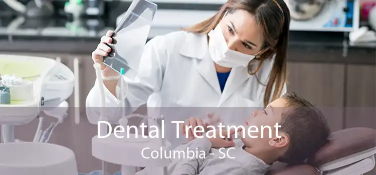 Dental Treatment Columbia - SC