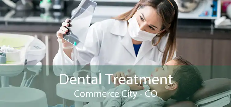 Dental Treatment Commerce City - CO