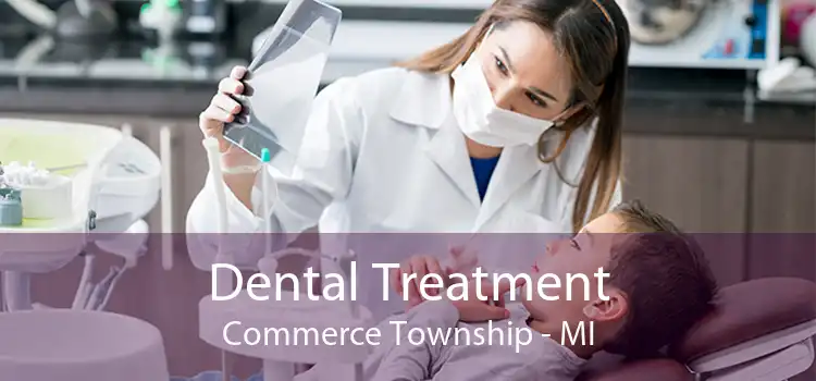 Dental Treatment Commerce Township - MI