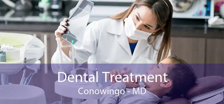 Dental Treatment Conowingo - MD