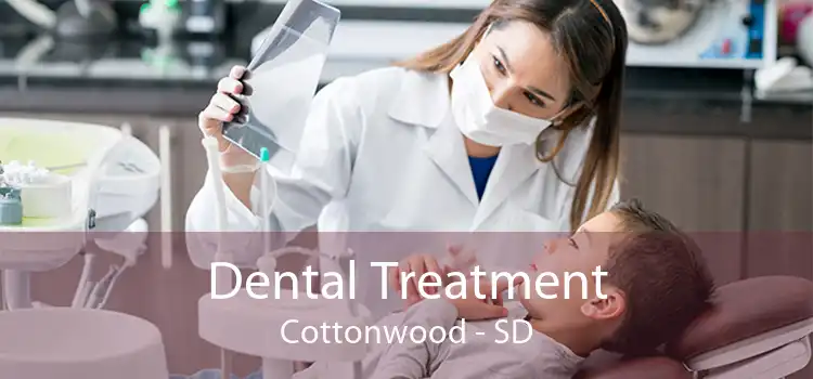 Dental Treatment Cottonwood - SD