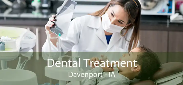 Dental Treatment Davenport - IA