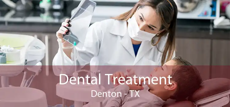 Dental Treatment Denton - TX