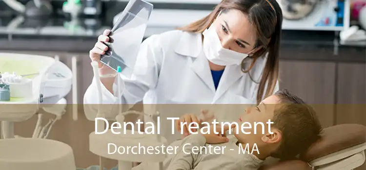 Dental Treatment Dorchester Center - MA